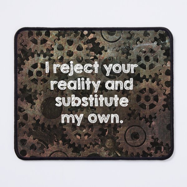 Item preview, I reject your reality and substitute my own designed and sold by Alltooclose.