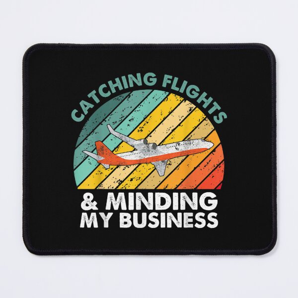 Item preview, Catching Flights And Minding My Business mens women kids -quote saying birthday Christmas Halloween Vacation funny saying Flying tee Busy man flights design vintage gifts designed and sold by AitchDesigns.