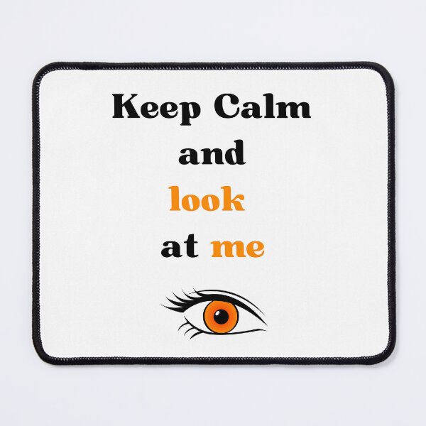 Item preview, keep calm and look at me designed and sold by Batartiste.