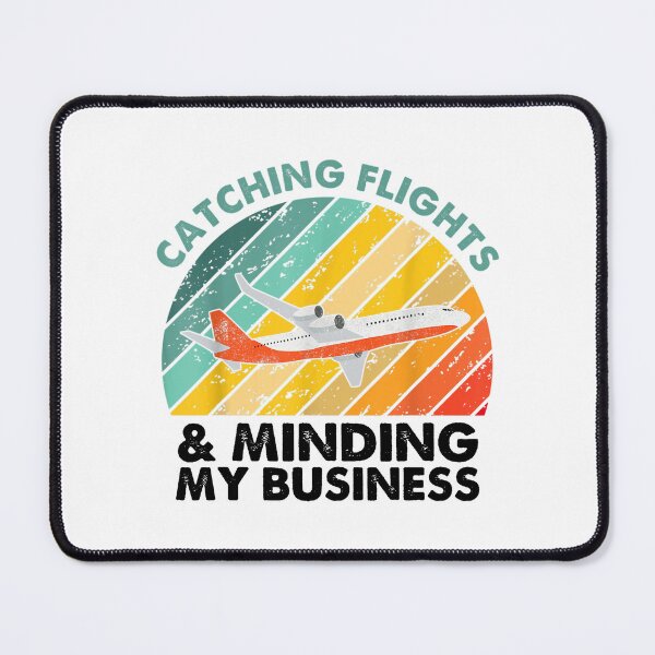 Item preview,  Catching Flights And Minding My Business mens women kids -quote saying birthday Christmas Halloween Vacation funny saying Flying tee Busy man flights design vintage gifts designed and sold by AitchDesigns.