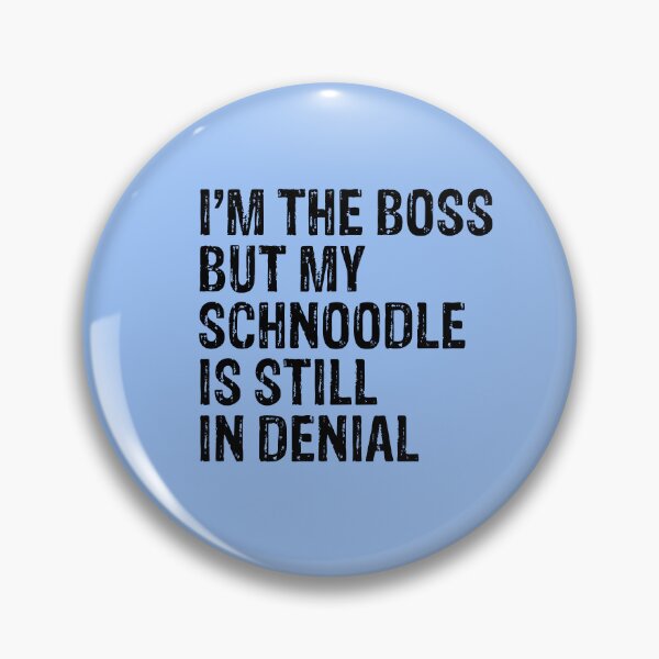 Item preview, I'm The Boss But My Schnoodle Still In Denial  designed and sold by Guarddogdrive.