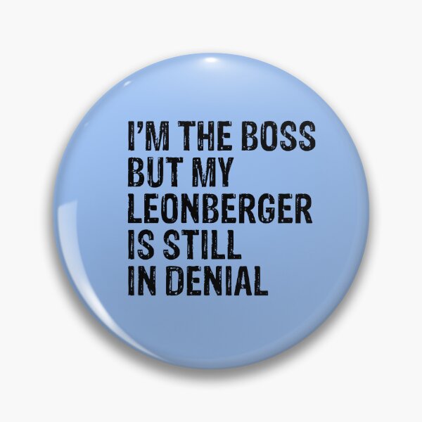 Item preview, I'm The Boss But My Leonberger Still In Denial  designed and sold by Guarddogdrive.