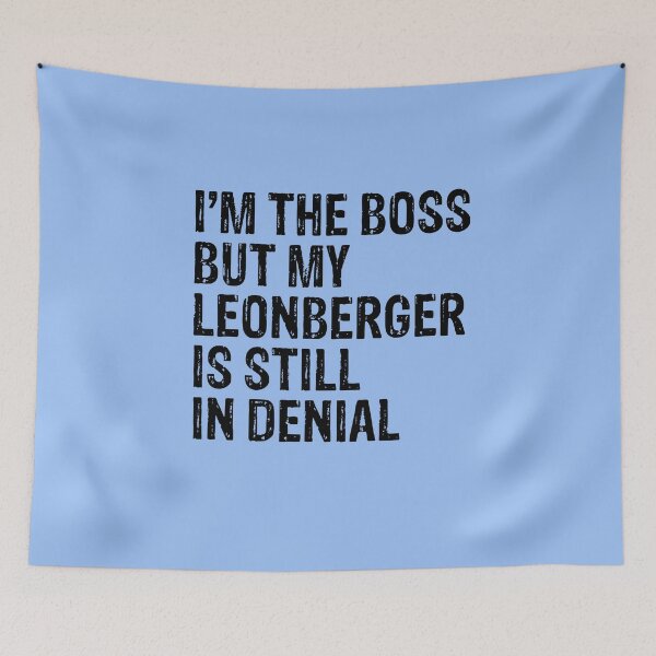 Item preview, I'm The Boss But My Leonberger Still In Denial  designed and sold by Guarddogdrive.