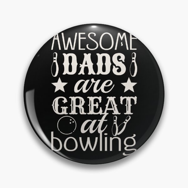 Item preview, Fun  Awesome Dads Are Great At Bowling, Great Design For Cool Dads, Perfect For Father's Day designed and sold by TrulyEpoque.