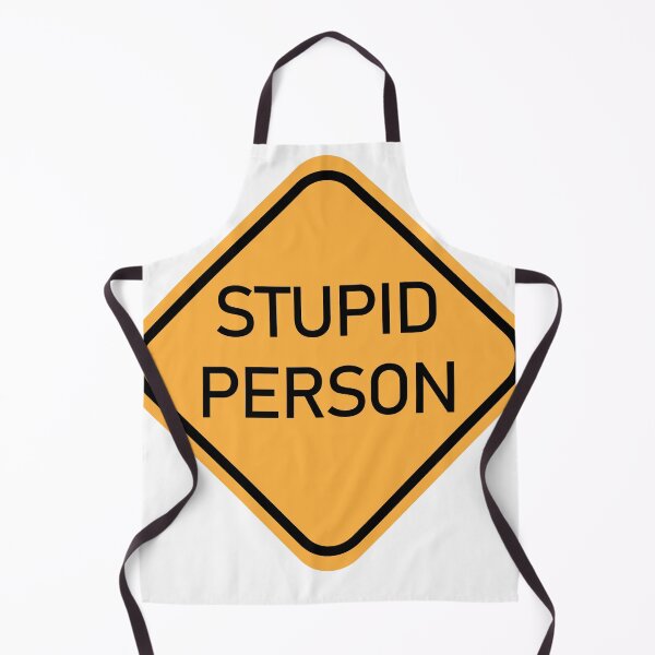 Item preview, Stupid Person Funny Warning Sign designed and sold by DeliveryGeorge.