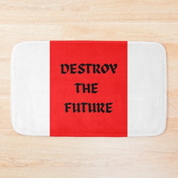 Item preview, DESTROY THE FUTURE  designed and sold by BOSSERY.