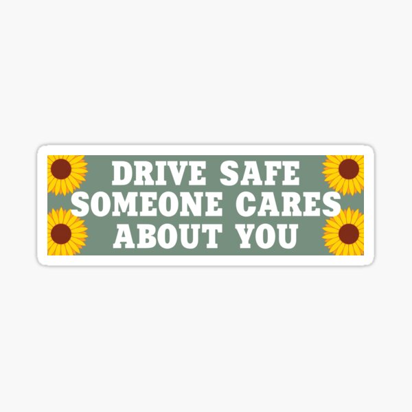 Item preview, Drive Safe Someone Cares About You Cute Sunflower Car Bumper designed and sold by Fleyshop.