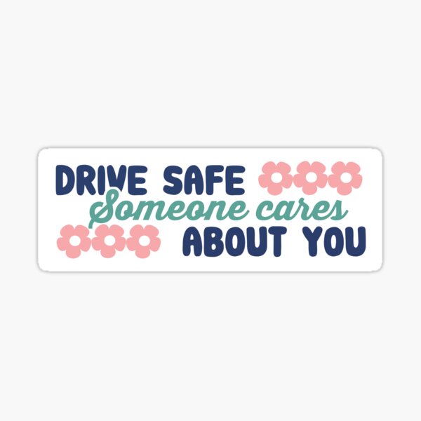 Item preview, Drive Safe Someone Cares About You Cute Car Bumper designed and sold by Fleyshop.