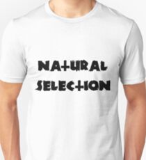 Natural Selection Unisex T-Shirt