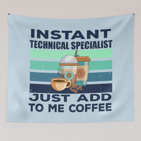 Item preview, Instant technical specialist just add to me coffee, dark text, technical support, technology consulting, it technologies jobs, it department, job title, technician  designed and sold by SGS-.