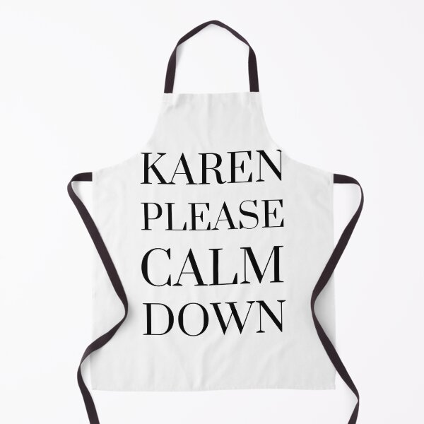 Item preview, KAREN PLEASE CALM DOWN designed and sold by RobbiesMusic.