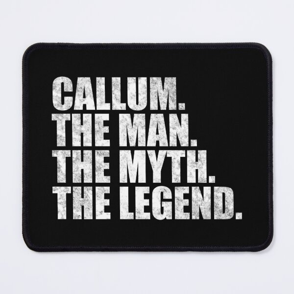 Item preview, Callum Name Callum The Man The Myth The legend designed and sold by Teelogic.
