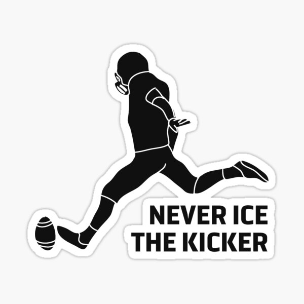 Never ice the Kicker Sticker