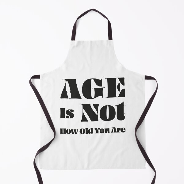 Item preview, Age Is Not How Old You Are designed and sold by InfiniteDemand.
