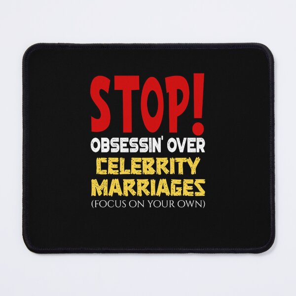 Item preview, Funny Stop Obsessing Over Celebrity Marriages Focus On Your Own designed and sold by SereneSouls.