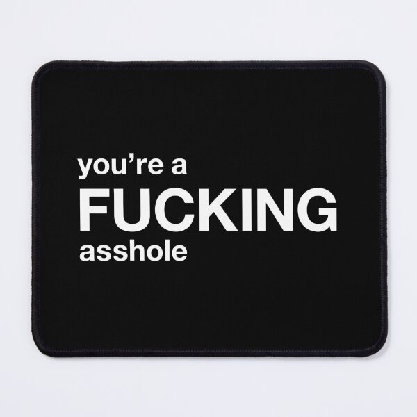 Item preview, you're a fucking asshole designed and sold by TheFuckingShop.