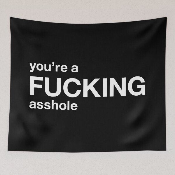 Item preview, you're a fucking asshole designed and sold by TheFuckingShop.