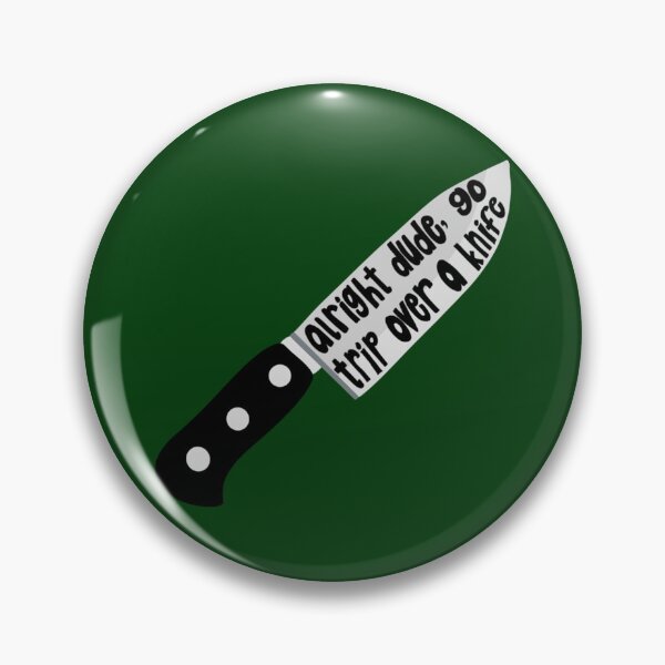 Item preview, alright dude, go trip over a knife - billie song quote   designed and sold by AthelstanBernar.