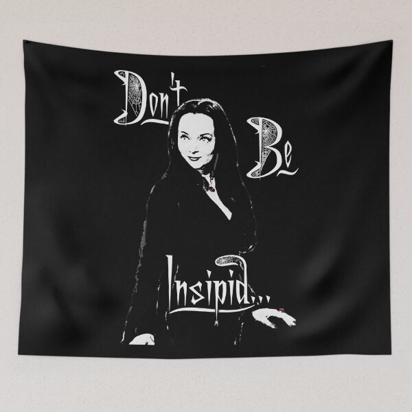 Item preview, Morticia: Don't Be Insipid designed and sold by torg.