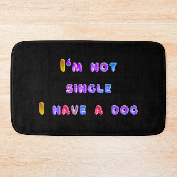 Item preview, I'm not single I have a dog designed and sold by JOY STORE 45.
