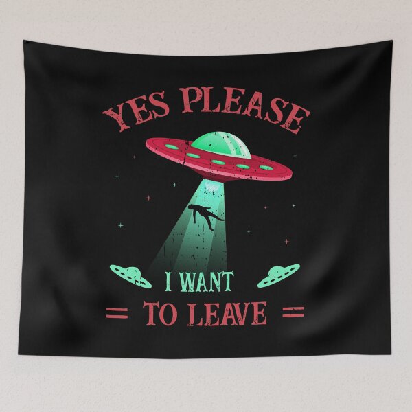 Item preview, UFO - Alien - Yes Please, I want to leave Retro designed and sold by Shirt-Designs.