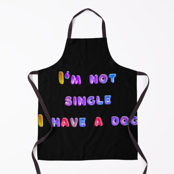 Item preview, I'm not single I have a dog designed and sold by JOY STORE 45.