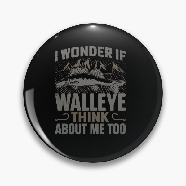 Item preview, I WONDER IF WALLEYE THINK ABOUT ME FUNNY WALLEYE FISHING designed and sold by sobriowslen.