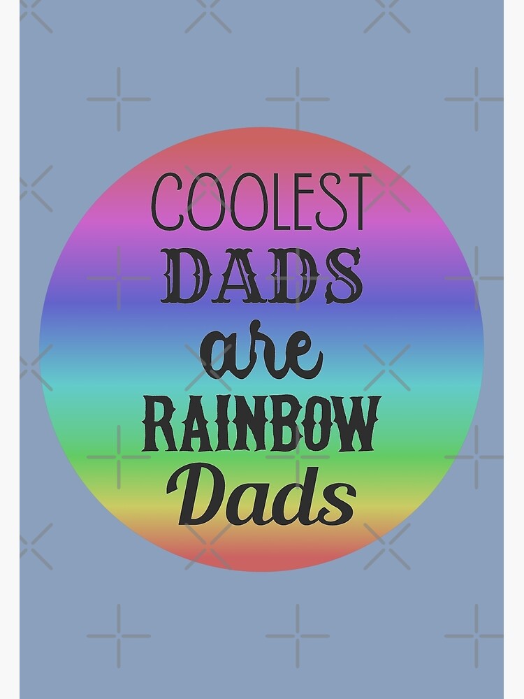"Round Coolest Dads Are Rainbow Dads, Great Design For Dads, Perfect