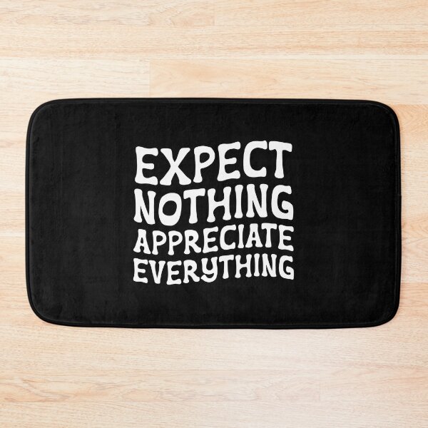 Item preview, expect nothing appreciate everything (white) designed and sold by didijuca.