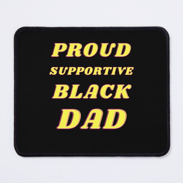 Item preview, Proud supportive black dad designed and sold by Catspeople.