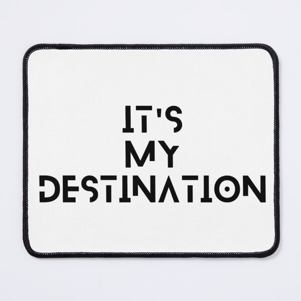 Item preview, It's my destination designed and sold by dineshshop1.