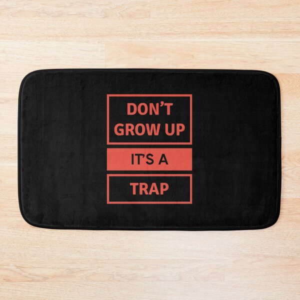 Item preview, Don't Grow Up It's A Trap designed and sold by JOY STORE 45.