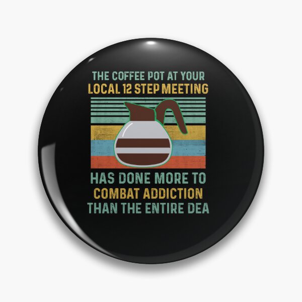 Item preview, The coffee pot at your local 12 step meeting designed and sold by Jeny Lisa.