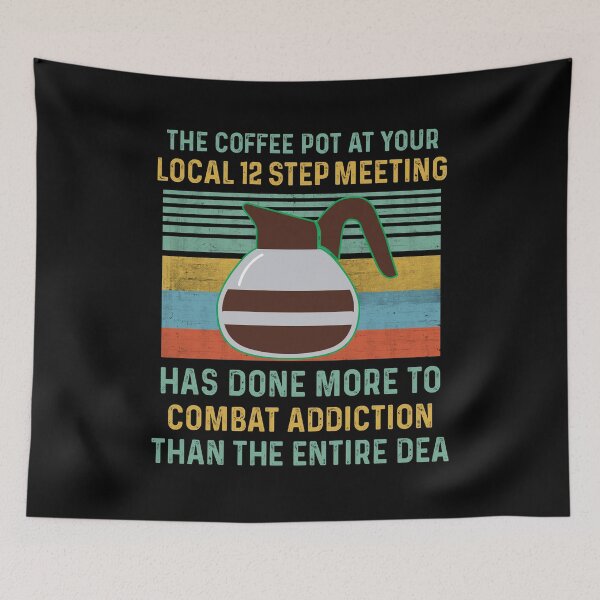 Item preview, The coffee pot at your local 12 step meeting designed and sold by Jeny Lisa.