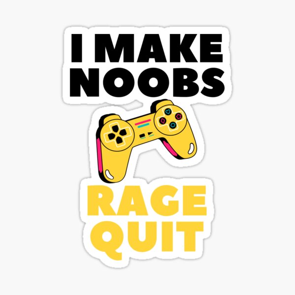 I make noobs rage quit Sticker for Sale by RedaDHB