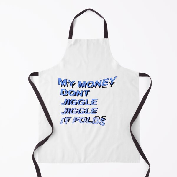 Item preview, my money dont jiggle jiggle it folds designed and sold by casnicol.