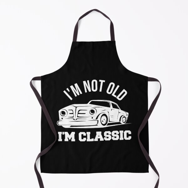 Item preview, I'm Not Old I'm Classic designed and sold by theskyblue.