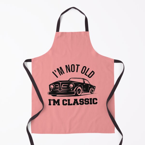 Item preview, I'm Not Old I'm Classic designed and sold by theskyblue.