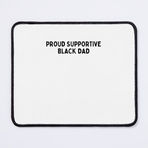 Item preview, Proud Supportive Black Dad designed and sold by BookOfE.
