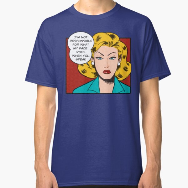 When You Speak Classic T-Shirt