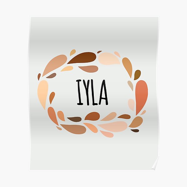 Iyla Names For Wife Daughter And Girl Poster For Sale By Kindxinn Redbubble