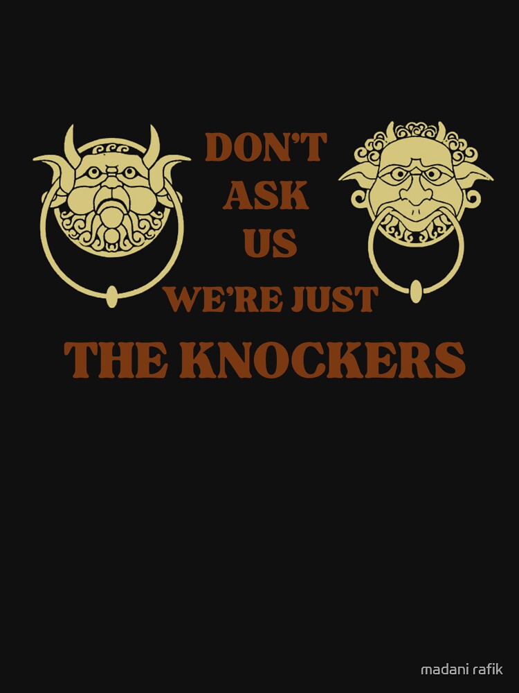 LABYRINTH-KNOCKERS / DON'T ASK US WE'RE JUST THE KNOCKERS | Essential  T-Shirt