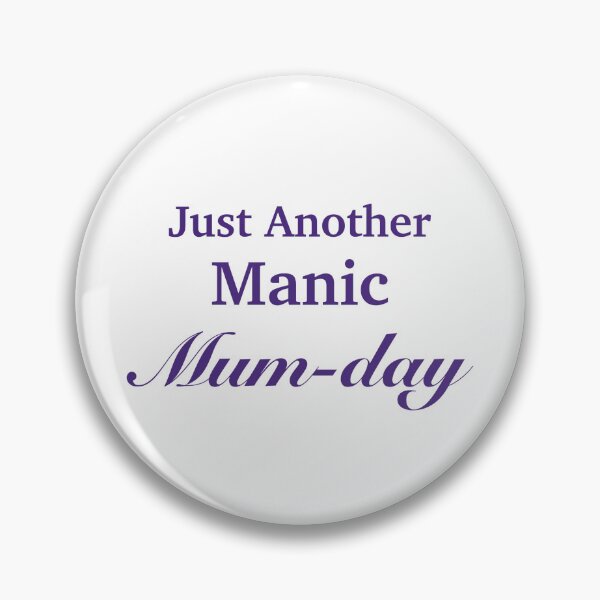 Item preview, Just Another Manic Monday (Mom-day) (Mum-day) designed and sold by l0nelysquid.