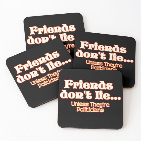 Item preview, Los amigos divertidos no mienten a menos que sean políticos Gráfico designed and sold by podguy.