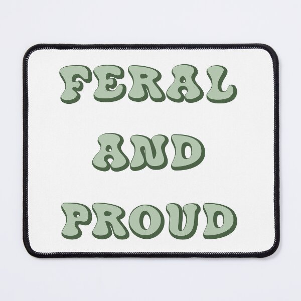 Item preview, FERAL AND PROUD designed and sold by Wicked Creationz.