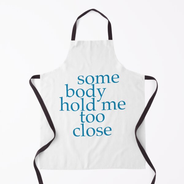 Item preview, Somebody Hold Me Too Close (Company)     designed and sold by NuteesShop.
