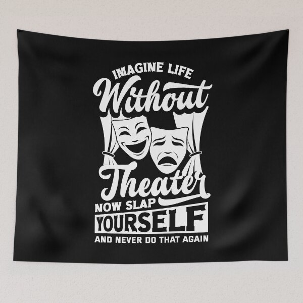 Item preview, Theater Thespian Theatrical Thespianism Life Without Theater designed and sold by ShopTheStyle.