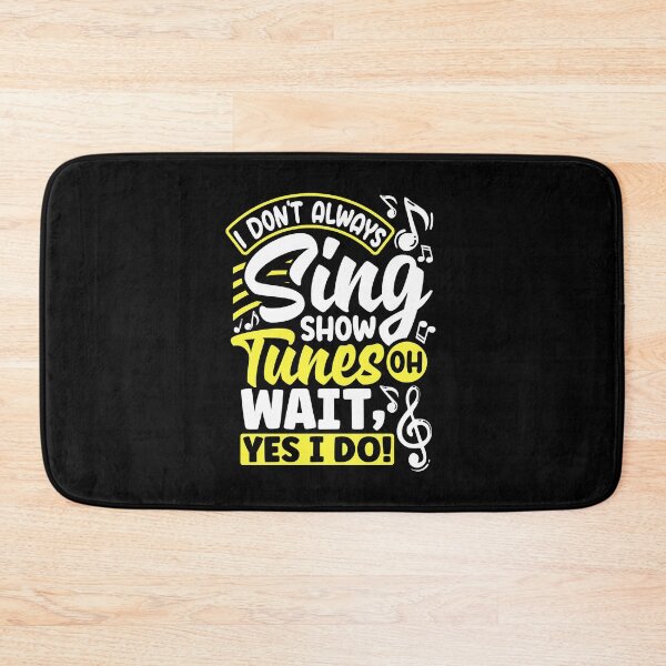 Item preview, Theater Thespian Thespianism I Dont Always Sing Show Tunes designed and sold by ShopTheStyle.