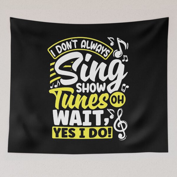 Item preview, Theater Thespian Thespianism I Dont Always Sing Show Tunes designed and sold by ShopTheStyle.