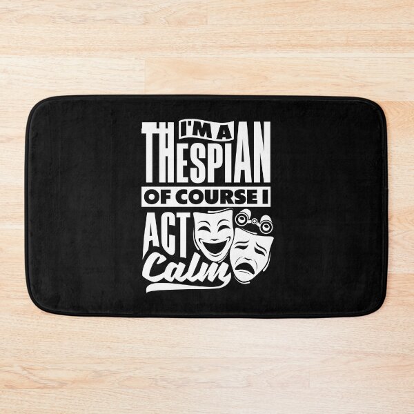 Item preview, Theater Thespian Theatrical Thespianism Act Calm Pun designed and sold by ShopTheStyle.